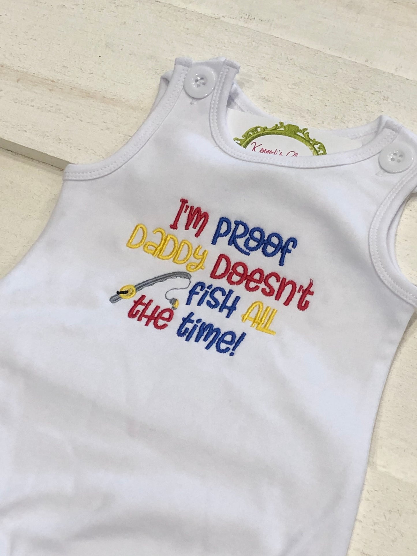 Proof Daddy Doesn’t Fish All the Time Design